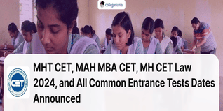 MHT CET, MAH MBA CET, MH CET Law 2024, and All Common Entrance Tests Dates Announced; Check Schedule Below!